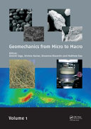 Geomechanics from micro to macro : Proceedings of the TC105 ISSMGE International Symposium on Geomechanics from Micro to Macro, Cambridge, UK, 1-3 September 2014 /