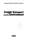 Freight transport and the environment /