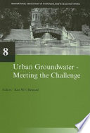 Urban groundwater-- meeting the challenge : selected papers from the 32nd International Geological Congress (IGC), Florence, Italy, August 2004 /