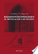 Backsteintechnologien im Mittelalter und Neuzeit /