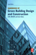 Handbook of green building design and construction : LEED, BREEAM, and Green Globes /