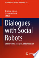 Dialogues with social robots : enablements, analyses, and evaluation /