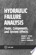 Hydraulic failure analysis : fluids, components, and system effects /