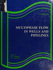 Multiphase flow in wells and pipelines : presented at the Winter Annual Meeting of the American Society of Mechanical Engineers, Anaheim, California, November 8-13, 1992 /