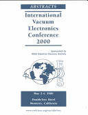 International vacuum electronics Conference 2000, May 2-4. 2000, Double Tree Hotel, Monterey, California : abstracts /