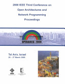 2000 IEEE Third Conference on Open Architectures and Network Programming proceedings : OPENARCH 2000 : Tel Aviv, Israel, 26-27 March 2000 /