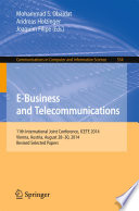 E-Business and Telecommunications : 11th International Joint Conference, ICETE 2014, Vienna, Austria, August 28-30, 2014, Revised Selected Papers /