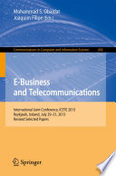 E-Business and Telecommunications : International Joint Conference, ICETE 2013, Reykjavik, Iceland, July 29-31, 2013, Revised Selected Papers /
