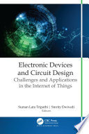 Electronic devices and circuit design : challenges and applications in the Internet of things (IoT) /