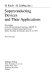 Superconducting devices and their applications : proceedings of the 4th international conference SQUID '91 (session on superconducting devices), Berlin, Fed. Rep. of Germany, June 18-21, 1991 /