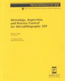 Metrology, inspection, and process control for microlithography XIII : 15-18 March, 1999, Santa Clara, California /