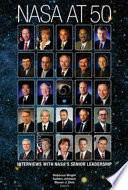NASA at 50 : interviews with NASA's senior leadership /