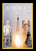 Aurora 7 : the NASA Mission Reports /