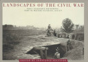 Landscapes of the Civil War : newly discovered photographs from the Medford Historical Society /