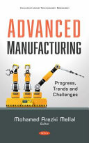 Advanced manufacturing : progress, trends and challenges /