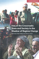 Iraq at the crossroads : state and society in the shadow of regime change /