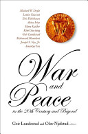 War and peace in the 20th century and beyond : proceedings of the Novel Centennial Symposium /