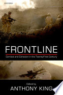 Frontline : combat and cohesion in the twenty-first century /