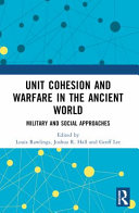 Unit cohesion and warfare in the ancient world : military and social approaches /