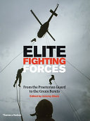 Elite fighting forces : from the ancient world to the SAS
