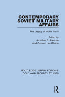 Contemporary Soviet military affairs : the legacy of World War II /