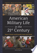 American military life in the 21st century : social, cultural, and economic issues and trends /