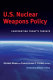 U.S. nuclear weapons policy : confronting today's threats /