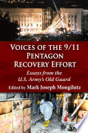 Voices of the 9/11 Pentagon recovery effort : essays from the U.S. Army's Old Guard /