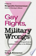 Gay rights, military wrongs : political perspectives on lesbians and gays in the military /