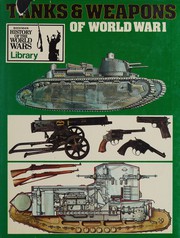 Tanks & weapons of World War I /
