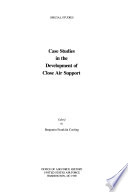 Case studies in the development of close air support /
