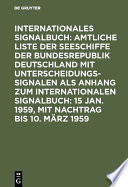 Internationales Signalbuch: Amtliche Liste der Seeschiffe der Bundesrepublik Deutschland mit Unterscheidungssignalen als Anhang zum Internationalen Signalbuch.