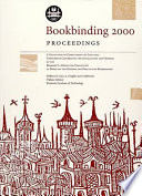 Proceedings : a collection of papers from the June 2000 conference celebrating the installation and opening of the Bernard C. Middleton collection of books on the history and practice of bookbinding
