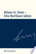 Klaus G. Saur - Die Berliner Jahre /