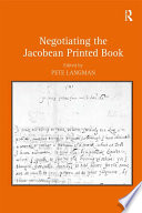 Negotiating the Jacobean printed book /