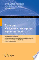 Challenges of Information Management Beyond the Cloud : 4th International Symposium on Information Management in a Changing World, IMCW 2013, Limerick, Ireland, September 4-6, 2013. Revised Selected Papers /