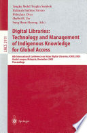 Digital Libraries: Technology and Management of Indigenous Knowledge for Global Access : 6th International Conference on Asian Digital Libraries, ICADL 2003, Kuala Lumpur, Malaysia, December 8-12, 2003, Proceedings /
