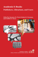 Academic e-books : publishers, librarians, and users /