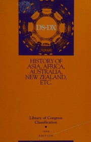 Library of Congress classification. DS-DX. History of Asia, Africa, Australia, New Zealand, etc. /