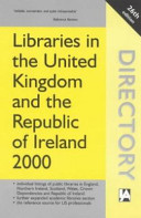 Libraries in the United Kingdom and the Republic of Ireland 2000