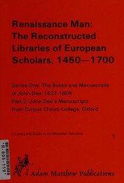 Renaissance man : the reconstructed libraries of European scholars, 1450-1700 : a listing and guide to the microfilm collection