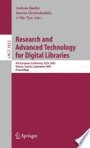 Research and advanced technology for digital libraries 9th European Conference, ECDL 2005, Vienna, Austria, September 18-23, 2005 : proceedings /