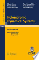 Holomorphic Dynamical Systems : Cetraro, Italy, July 7-12, 2008 /
