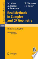 Real Methods in Complex and CR Geometry : Lectures given at the C.I.M.E. Summer School held in Martina Franca, Italy, June 30 - July 6, 2002 /