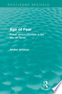 Age of fear : power versus principle in the war on terror /