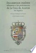 Documentos in�editos referentes a las postrimer�ias de la Casa de Austria en Espa�na /