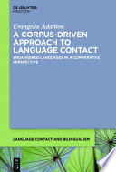 Corpus-driven approach to language contact : endangered languages in a comparative perspective /