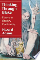 Thinking through Blake : essays in literary contrariety /