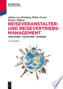 Reiseveranstalter- und Reisevertriebs-Management : Funktionen? Strukturen? Prozesse