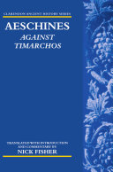 Aeschines against Timarchos : introduction, translation and commentary /